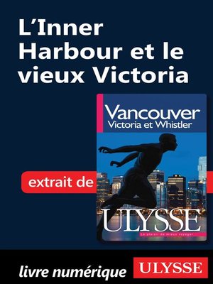 cover image of L'Inner Harbour et le vieux Victoria